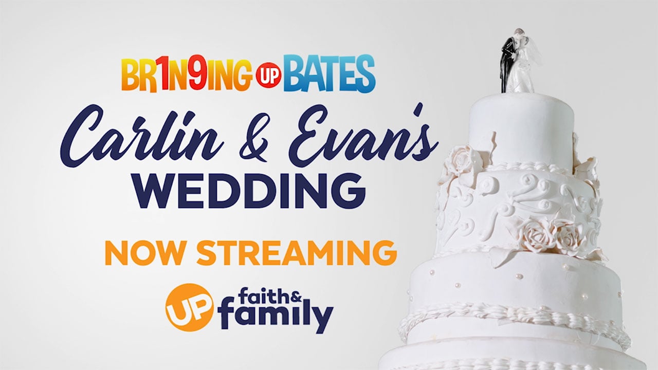 Bringing Up Bates - Watch The Wedding of Carlin Bates & Evan Stewart