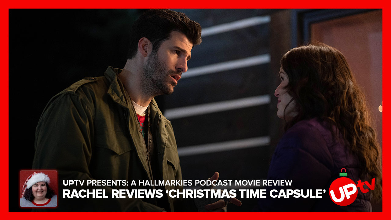 Christmas Time Capsule - Hallmarkies Podcast Movie Review: Christmas Time Capsule